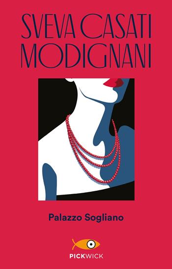 Palazzo Sogliano - Sveva Casati Modignani - Libro Sperling & Kupfer 2019, Pickwick | Libraccio.it