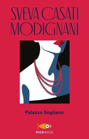Palazzo Sogliano - Sveva Casati Modignani - Libro Sperling & Kupfer 2019, Pickwick | Libraccio.it