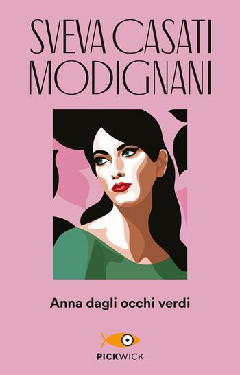 Anna dagli occhi verdi - Sveva Casati Modignani - Libro Sperling & Kupfer 2019, Pickwick | Libraccio.it