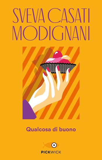 Qualcosa di buono - Sveva Casati Modignani - Libro Sperling & Kupfer 2019, Pickwick | Libraccio.it