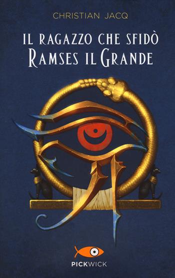 Il ragazzo che sfidò Ramses il Grande - Christian Jacq - Libro Piemme 2019, Pickwick | Libraccio.it