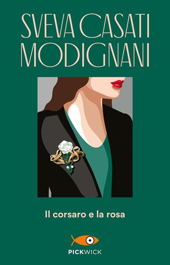 Il corsaro e la rosa - Sveva Casati Modignani - Libro Sperling & Kupfer 2019, Pickwick | Libraccio.it
