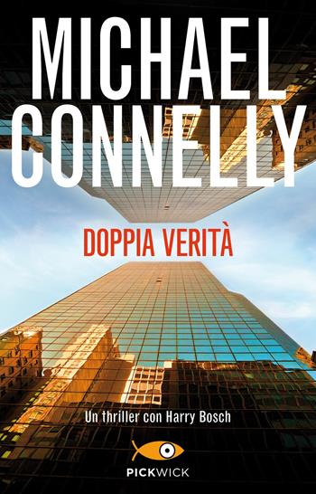 Doppia verità - Michael Connelly - Libro Piemme 2020, Pickwick | Libraccio.it