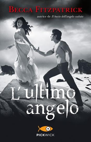 L'ultimo angelo - Becca Fitzpatrick - Libro Piemme 2013, Pickwick | Libraccio.it