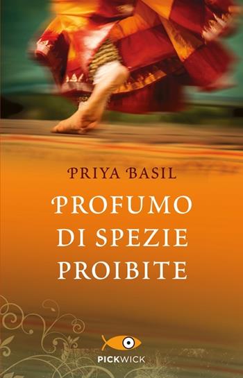 Profumo di spezie proibite - Priya Basil - Libro Piemme 2013, Pickwick | Libraccio.it