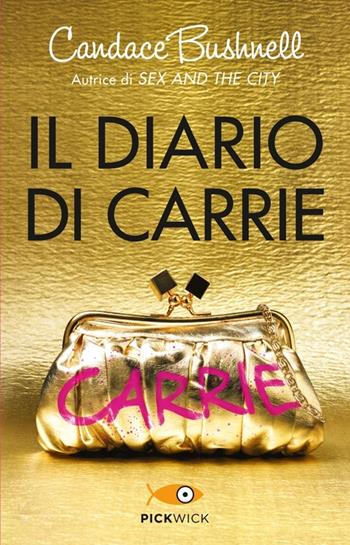 Il diario di Carrie - Candace Bushnell - Libro Piemme 2013, Pickwick | Libraccio.it