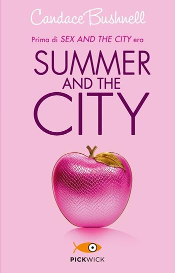 Summer and the city - Candace Bushnell - Libro Piemme 2013, Pickwick | Libraccio.it