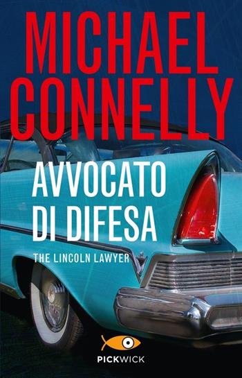 Avvocato di difesa - Michael Connelly - Libro Piemme 2013, Pickwick | Libraccio.it