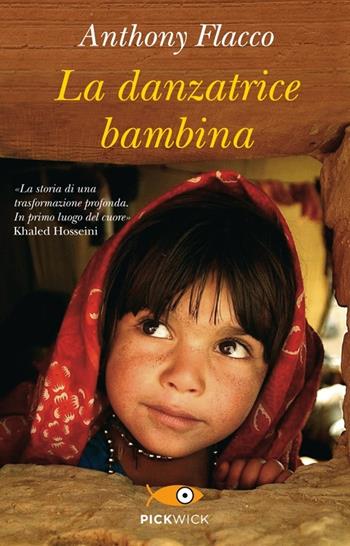 La danzatrice bambina - Anthony Flacco - Libro Piemme 2013, Pickwick | Libraccio.it