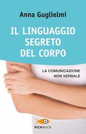 Il linguaggio segreto del corpo. La comunicazione non verbale