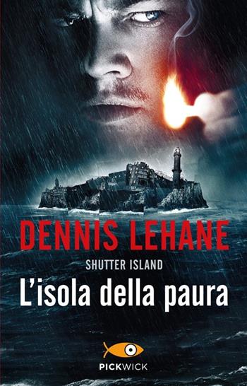 L' isola della paura - Dennis Lehane - Libro Piemme 2013, Pickwick | Libraccio.it