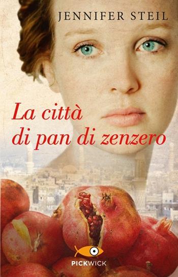 La città di pan di zenzero - Jennifer Steil - Libro Piemme 2013, Pickwick | Libraccio.it
