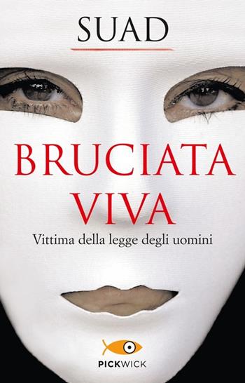 Bruciata viva. Vittima della legge degli uomini - Suad - Libro Piemme 2013, Pickwick | Libraccio.it