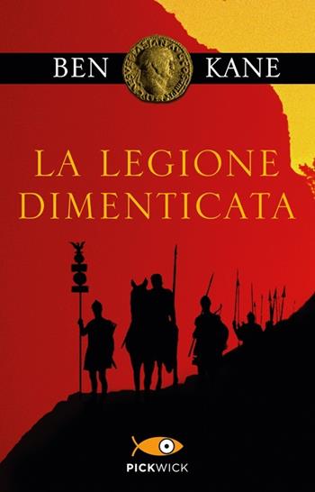 La legione dimenticata - Ben Kane - Libro Piemme 2013, Pickwick | Libraccio.it