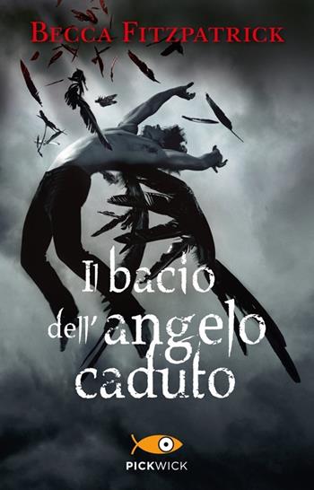Il bacio dell'angelo caduto - Becca Fitzpatrick - Libro Piemme 2013, Pickwick | Libraccio.it