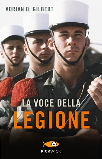 La voce della legione - Adrian D. Gilbert - Libro Piemme 2013, Pickwick | Libraccio.it