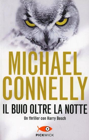 Il buio oltre la notte - Michael Connelly - Libro Piemme 2013, Pickwick | Libraccio.it