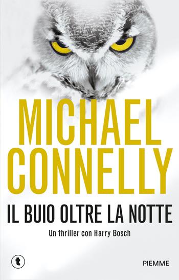 Il buio oltre la notte - Michael Connelly - Libro Piemme 2013, Pickwick | Libraccio.it