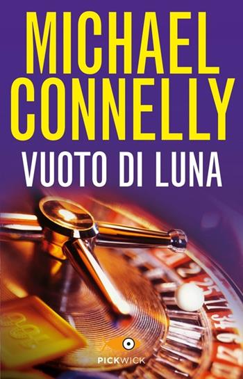 Vuoto di luna - Michael Connelly - Libro Piemme 2014, Pickwick | Libraccio.it