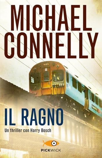 Il ragno - Michael Connelly - Libro Piemme 2014, Pickwick | Libraccio.it