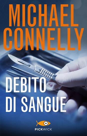 Debito di sangue - Michael Connelly - Libro Piemme 2014, Pickwick | Libraccio.it