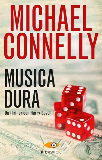 Musica dura - Michael Connelly - Libro Piemme 2014, Pickwick | Libraccio.it