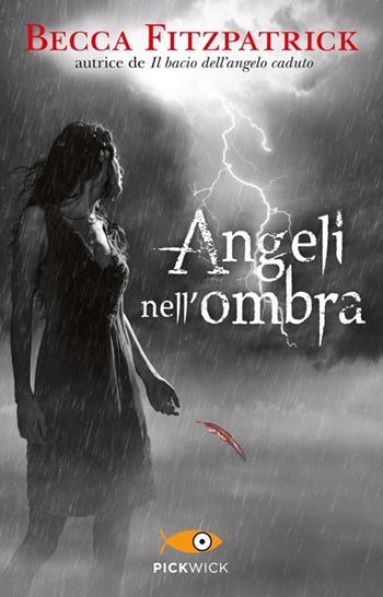 Angeli nell'ombra - Becca Fitzpatrick - Libro Piemme 2013, Pickwick | Libraccio.it