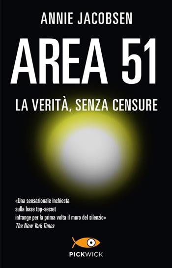 Area 51. La verità, senza censure - Annie Jacobsen - Libro Piemme 2013, Pickwick | Libraccio.it