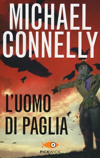 L'uomo di paglia - Michael Connelly - Libro Piemme 2014, Pickwick | Libraccio.it