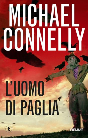 L'uomo di paglia - Michael Connelly - Libro Piemme 2014, Pickwick | Libraccio.it