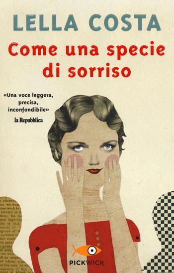 Come una specie di sorriso - Lella Costa - Libro Piemme 2014, Pickwick | Libraccio.it