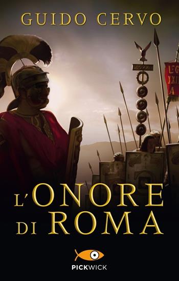 L' onore di Roma. Il legato romano - Guido Cervo - Libro Piemme 2014, Pickwick | Libraccio.it