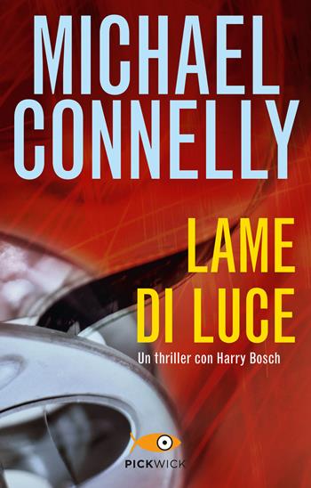 Lame di luce - Michael Connelly - Libro Piemme 2015, Pickwick | Libraccio.it
