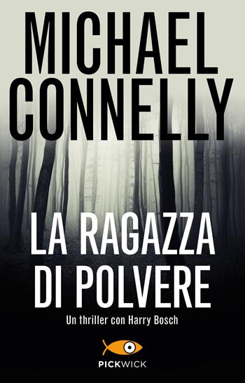 La ragazza di polvere - Michael Connelly - Libro Piemme 2015, Pickwick | Libraccio.it