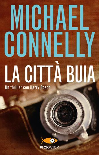 La città buia. Ediz. illustrata - Michael Connelly - Libro Piemme 2015, Pickwick | Libraccio.it