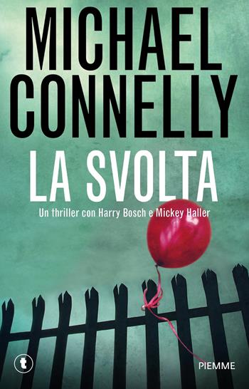 La svolta - Michael Connelly - Libro Piemme 2015, Pickwick | Libraccio.it