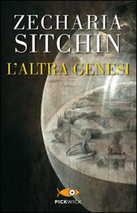 L' altra genesi - Zecharia Sitchin - Libro Piemme 2014, Pickwick | Libraccio.it