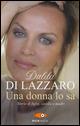 Una donna lo sa. Storie di figlie, sorelle e madri - Dalila Di Lazzaro - Libro Piemme 2015, Pickwick | Libraccio.it