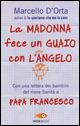 La Madonna fece un guaio con l'angelo - Marcello D'Orta - Libro Piemme 2015, Pickwick | Libraccio.it