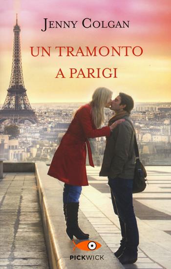 Un tramonto a Parigi - Jenny Colgan - Libro Piemme 2015, Pickwick | Libraccio.it