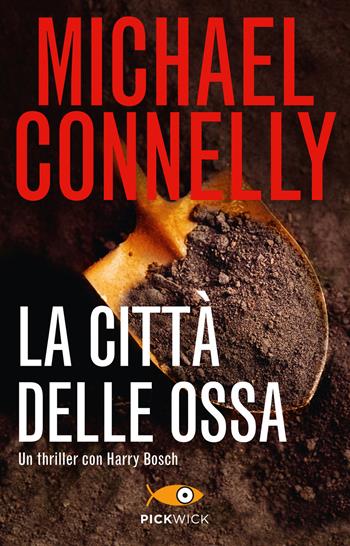 La città delle ossa - Michael Connelly - Libro Piemme 2015, Pickwick | Libraccio.it