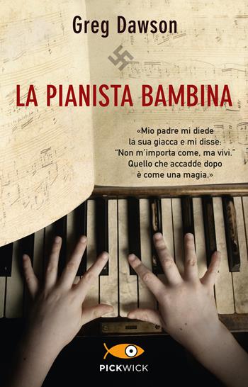 La pianista bambina - Greg Dawson - Libro Piemme 2015, Pickwick | Libraccio.it