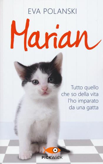 Marian. Tutto quello che so della vita l'ho imparato da una gatta - Eva Polanski - Libro Piemme 2015, Pickwick | Libraccio.it
