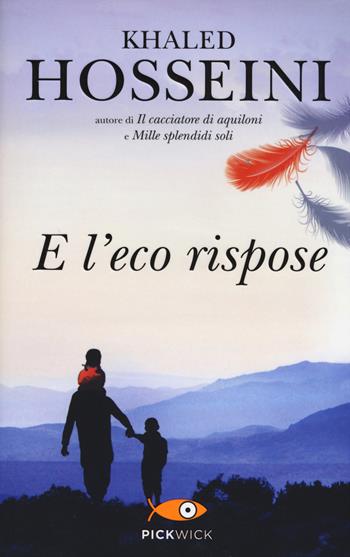 E l'eco rispose - Khaled Hosseini - Libro Piemme 2015, Pickwick | Libraccio.it