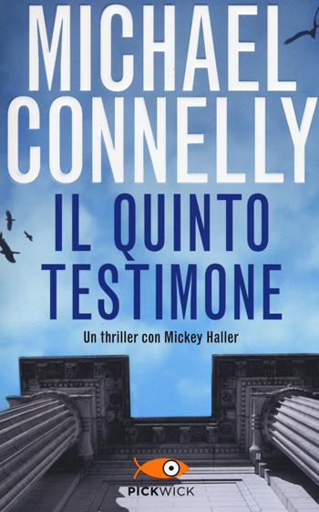 Il quinto testimone - Michael Connelly - Libro Piemme 2016, Pickwick | Libraccio.it