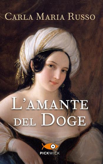 L'amante del doge - Carla Maria Russo - Libro Piemme 2016, Pickwick | Libraccio.it