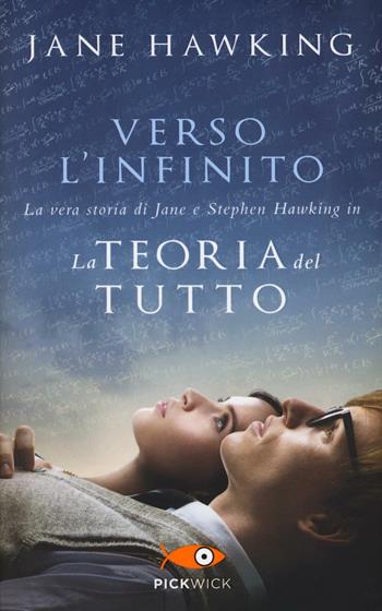 Verso l'infinito. La vera storia di Jane e Stephen Hawking in «La teoria del tutto» - Jane Hawking - Libro Piemme 2016, Pickwick | Libraccio.it