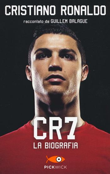 CR7. La biografia - Guillem Balague - Libro Piemme 2016, Pickwick | Libraccio.it