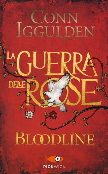 Bloodline. La guerra delle Rose. Vol. 3 - Conn Iggulden - Libro Piemme 2016, Pickwick | Libraccio.it