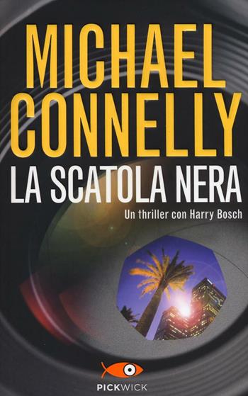 La scatola nera - Michael Connelly - Libro Piemme 2016, Pickwick | Libraccio.it